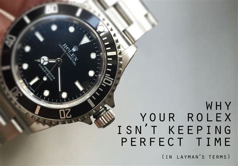 rolex watch not keeping perfect time.